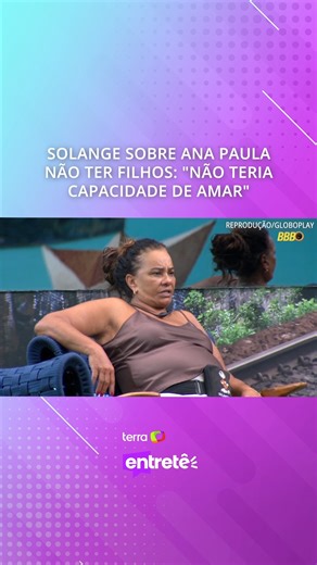 Solange Couto voltou a ter falas polêmicas no #BBB26, durante a tarde desta quarta (26). Em conversa com aliados, a atriz criticou Ana Paula e disse que a jornalista não teve filhos porque não teria capacidade de amá-los. #TerraEntretê #TerraMais #SolangeCouto #AnaPaulaRenault | Terra