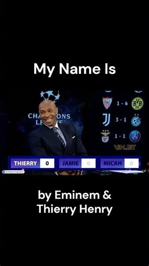 My Name Is by Eminem & Thierry Henry
