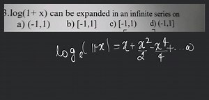 \log (1 x) can be expanded in an infinite series on... | Filo