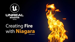 How to Create Fire With Niagara in Unreal Engine