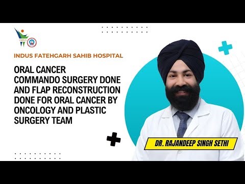 Successful Oral Cancer Commando Surgery with Flap Reconstruction | Indus Fatehgarh Sahib Hospital