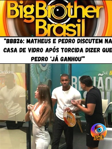 Espiadoreality @mencionouvoce 🚨 “JÁ GANHOU?” VIRÔU DISCUSSÃO! Os gritos da plateia exaltando Pedro irritaram Matheus, que questionou se isso não seria sinal de prepotência. Pedro foi firme: disse que o jogo ainda está aberto e pediu para o público continuar votando. 👉 Afinal, confiança ou excesso de confiança? #URGENTE #BBB26 #CasaDeVidro #Pedro #Matheus #Votação #RealityShow #espiadoreality 📲 Não perca nenhuma atualização: siga @espiadoreality