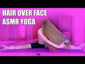 ASMR Hair Over Face Brushing and Yoga: Achieve Ultimate Relaxation and Flexibility