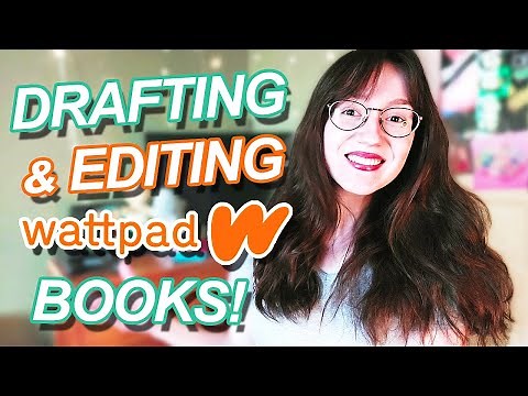 how I DRAFT + EDIT a WATTPAD story! | my process and best tips | Wattpad Wednesdays