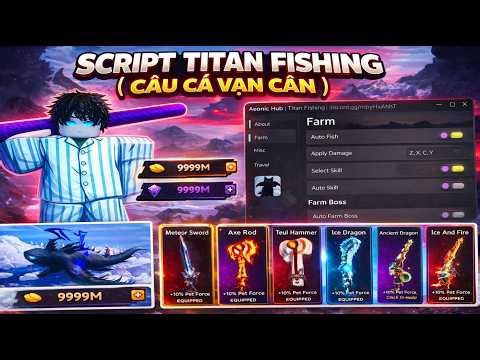 Cách Hack Titan Fishing ( Câu Cá Vạn Cân ) Script Auto Câu Cá, Auto Skills, Auto Sell, Tele Cực Bá!!