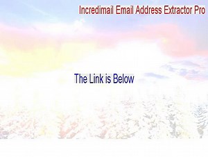 Incredimail Email Address Extractor Pro Crack [Legit Download 2015]