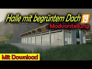 LS19 Modvorstellung - Halle mit begrüntem Dach ( FS19 Mods Deutsch )
