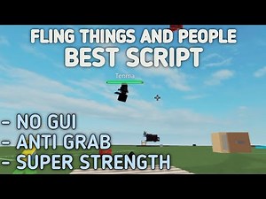 BEST SCRIPT FLING THINGS AND PEOPLE NO GUI | MOBILE & PC EXECUTORS | SUPER STRENGTH & ANTI GRAB