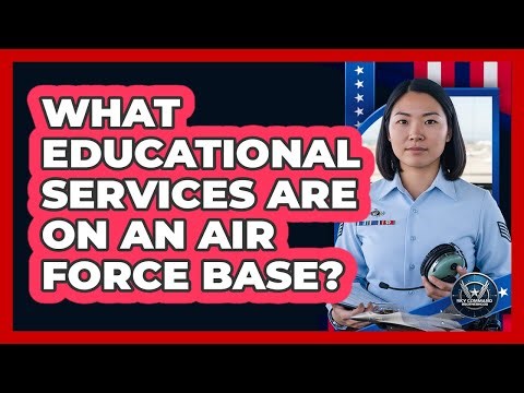 What Educational Services Are On An Air Force Base?
