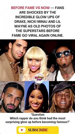 Before Fame vs Now: Drake, Nicki Minaj & Lil Wayne’s Glow Ups Have Fans Shocked