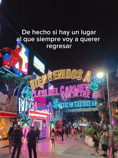 De Hecho Hay un Lugar al que Volvería: Playa del Carmen