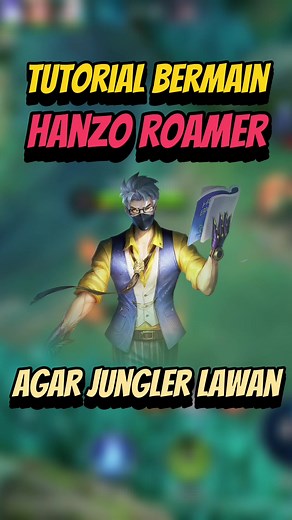 Hanzo Roamer Guide: Mobile Legends Tutorial
