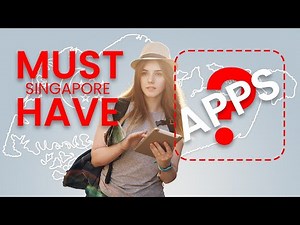 Must have APPs when travel to Singapore
