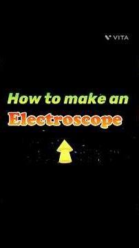 How to make an electroscope at home in very easy way