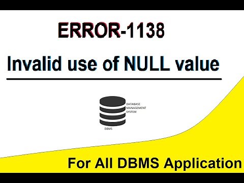 ERROR 1138 Invalid use of NULL value any database System.