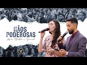 Mãos Poderosas - Ana Beatriz & Samuel