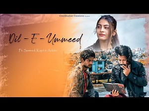 Dil-e-Ummeed | Sameed Saab | Nusrat Fateh Ali Khan | Kapil Kalal | Ankita | Sad Song