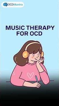 Music Therapy For OCD | How Music Therapy Can be Beneficial for You | OCD Mantra | #ocd #therapy
