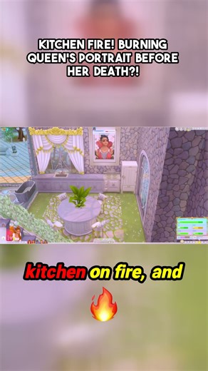 Kitchen Fire! Burning Queen's Portrait Before Her Death?! #sims4