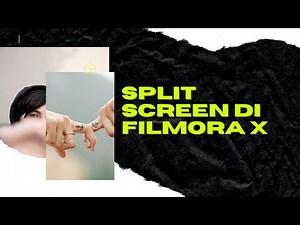 Animasi Split Screen Untuk Menampilkan Beberapa Video dalam 1 Frame dengan Filmora X