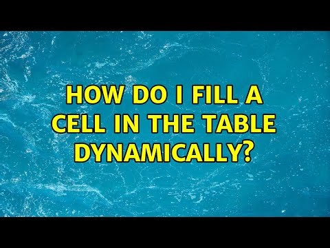 How do I fill a cell in the table dynamically? (2 Solutions!!)
