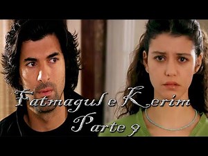 Fatmagul e Kerim (PARTE 9)
