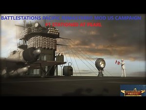 Battlestations Pacific Remastered Mod US Campaign #1: Stationed at Pearl
