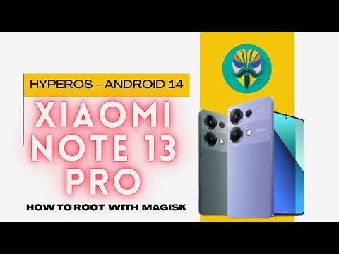 Root Xiaomi Note 13 Pro Easily | Magisk on HyperOS Android 14