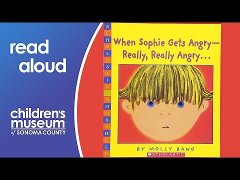 When Sophie Gets Angry | Story Time with the Children's Museum of Sonoma County