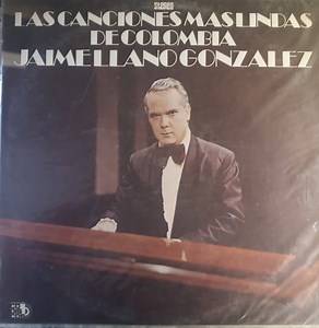 Jaime Llano González - Las Canciones Mas Lindas De Colombia