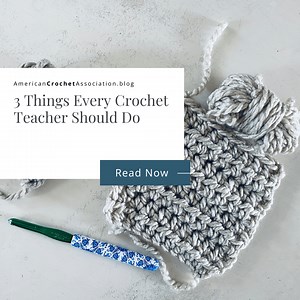 How To Teach Crochet - Best Practices for Instructors