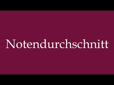 How to Pronounce ''Notendurchschnitt'' (Grade point average) Correctly in German