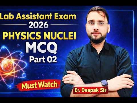 Lab Assistant Exam 2026 | Physics One Shot Class | Nuclei Mcq