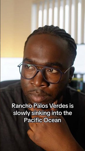 Rancho Palos Verdes is slowly sinking into the Pacific Ocean
