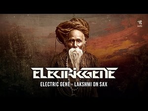 Electric Gene - Lakshmi on Sax (Original Mix)