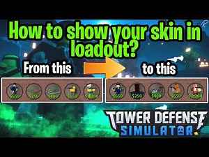 How to show your skins in loadout? | Tower Defense Simulator | ROBLOX