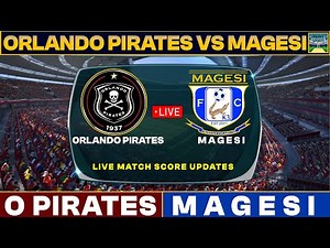 Orlando Pirates Vs Magesi Live Match Today | OP Vs MAG Live Football Match 2024
