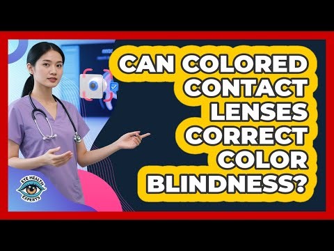 Can Colored Contact Lenses Correct Color Blindness? - Eye Health Experts