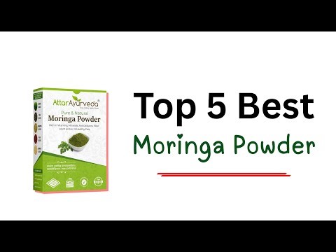 Top 5 Best Moringa Powder | Best Moringa Leaf Powder for Health | Organic Moringa Powders