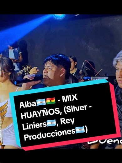 Alba🇦🇷🇧🇴 - MIX HUAYÑOS, (Silver - Liniers🇦🇷, Rey Producciones🇦🇷) @Agrupación Alba @KIARA CHAUCA 🎤🎶 @RICHARD NOGALES🎤🎶🎼💯 @REY PRODUCCIONES 🇦🇷🇧🇴 #feralexofficial #reaccionesferalex #huayños🇧🇴😎😍 #salayboliviano🇧🇴🇧🇴🇧🇴🎵🎧🎤🎶🕺💃 #zapateoboliviano