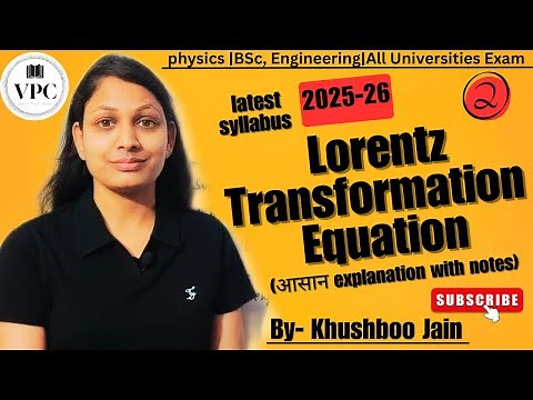 Lorentz transformation equation (Full theory with derivation) | lect.-02 | #mechanic #physics