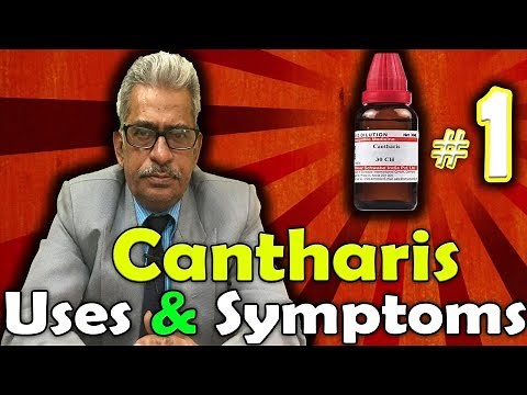 Cantharis (Part -1) - Uses and Symptoms in Homeopathy by Dr. P.S. Tiwari