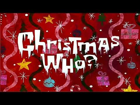 SpongeBob SquarePants - Christmas Who? (Soundtrack/Audio; NO SONGS OR PATCHY SEGMENTS)