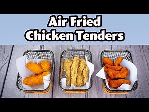 3 Chicken Tender Recipes You Need to Try in the Air Fryer!