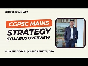 CGPSC Mains Strategy: Syllabus Overview | by Sushant Tiwari | CGPSC Rank 13 | DEO |