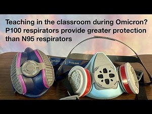 P100 Respirators for Teaching In-person during Omicron Wave of Covid-19