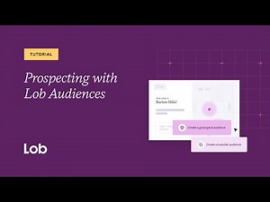 Prospecting with Lob Audiences: Target, Lookalike, and Audience Lists