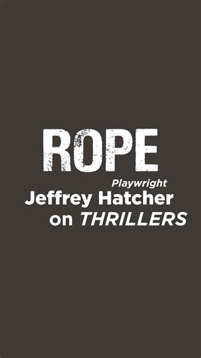 34 reactions | Rope playwright Jeffrey Hatcher explores the intricacies of a thriller, revealing what makes that thrilling journey so irresistible. Why do we feel such excitement? Why do we lean into the intrigue? Hear what he has to say about diving deep into the elements that keep us on the edge of our seats!  Want to see it play out in real time? Get your tickets to Rope today! https://www.hartfordstage.org/rope | Hartford Stage | Facebook