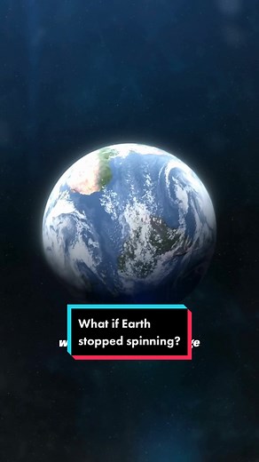 What Happens if Earth Stops Spinning?