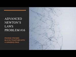 Advanced Newton's Laws Problem #16 - Moving Stacked Blocks Together With a Hanging Mass